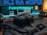 M.2 Na eGPU. IMagem para ilustrar uma bancada de teste de uma eGPU e um mini-PC.